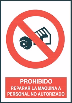 Señal PROHIBIDO REPARAR LA MAQUINA A PERSONAL NO AUTORIZADO