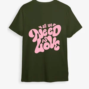 Camiseta Verde militar need love (UNISEX)